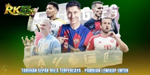 Taruhan Sepak Bola Terpercaya - Panduan Lengkap Untuk